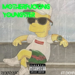motherfucking youngster (Feat. DEKA)