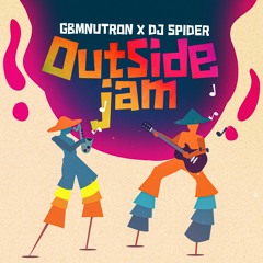 Gbmnutron X DJ Spider - Outside Jam