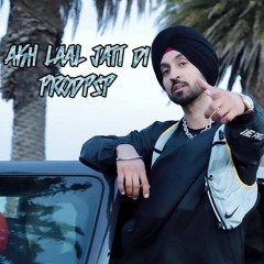 ProdPsP - Akh Laal Jatt Di - Diljit Dosanjh