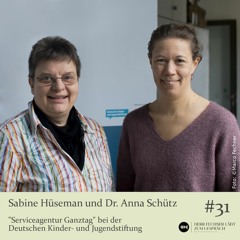 #31 Sabine Hüseman und Dr. Anna Schütz, Serviceagentur Ganztag