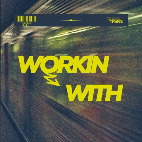 Workin With
