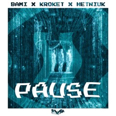 BAMI x KROKET x NETNIUK - PAUSE | Ravage Release