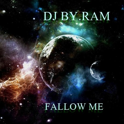 DJ BY.RAM - Fallow Me(Hard Trance)