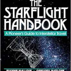 [GET] KINDLE 📬 The Starflight Handbook: A Pioneer's Guide to Interstellar Travel by