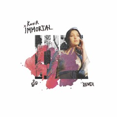 IMMORTAL [remix]