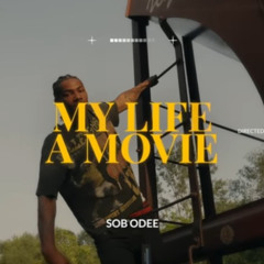 SOB Odee - My Life A Movie (OFFICIAL AUDIO)
