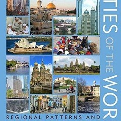 ❤[READ]❤ Cities of the World: Regional Patterns and Urban Environments