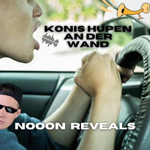 Stream KONIS HUPEN AN DER WAND [NoooN Reveals] by NoooN
