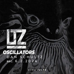 Oscillators S1E1 w/ Dan Schultz [6.2.24]