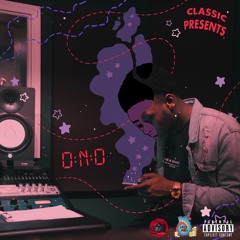 Classic - DND (Prod. DarkshowFinesser X B - Love)