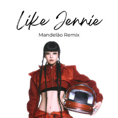 Like Jennie (Funk Mandelao Remix)