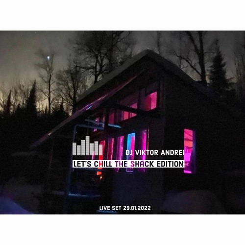 Let's Chill | The Shack Edition | (Live Set 29.01.2022)