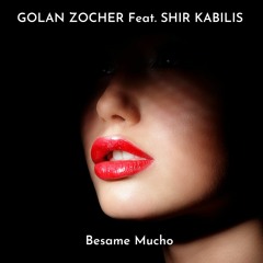 Golan Zocher Feat. Shir Kabilis - Besame Mucho (preview)