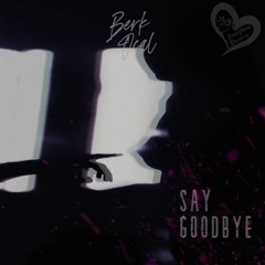 Berk Ocal - Say Goodbye