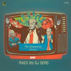 The Quarantine: A Locked Down Mixtape