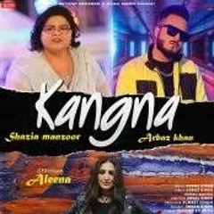 Kangna Song Shazia Manzoor Ft  Arbaz Khan  Aleena  New Punjabi Song 2022.mp3