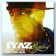 IYAZ - Replay (Holiwan X KYNAN Festival Mix)