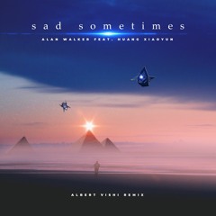 Alan Walker - Sad Sometimes (Albert Vishi Remix)