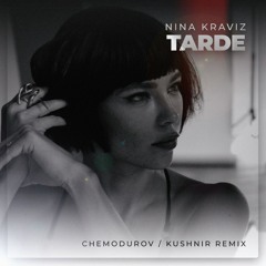 Nina Kraviz - Tarde (Chemodurov & Kushnir Edit)
