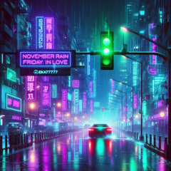 “November Rain Friday In Love