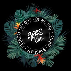 Bass Lime Retreat Mix 009- No One I Know
