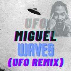 Miguel - Waves (UFO Remix) *Bootleg*