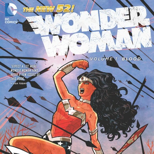 Stream Episode 135 – Wonder Woman (2011) Vol. 1: Blood by The Comics Canon  | Listen online for free on SoundCloud