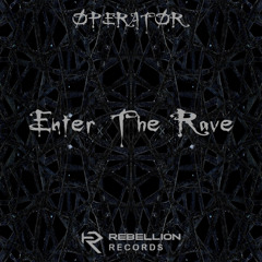 ØPERATØR  - Enter The Rave (FREE DL)