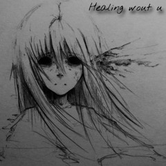 healing wout u (ravereligion + banglienn)