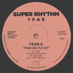 PREMIERE: Fear-E - Off The Bat (Super Rhythm Trax)