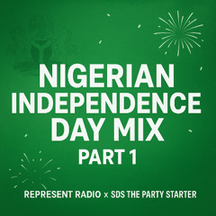 Nigerian Independence Day Mix 2025 (Reprezent Radio) Pt. 1