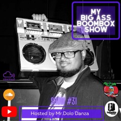 My Big Ass Boombox Show #31
