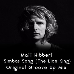 Matt Hibbert - Simbas Song (The Lion King) (Original Groove Up Mix) (Re-Upload)