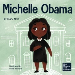 [VIEW] PDF EBOOK EPUB KINDLE Michelle Obama: A Kid's Book About Turning Adversity int