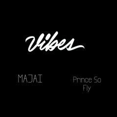 Vibes (feat. Prince So Fly)