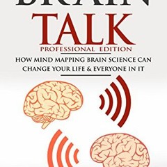 Access KINDLE 📍 Brain Talk: Professional Edition: How Mind Mapping Brain Science Can