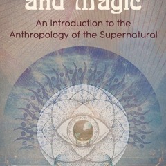 ✔pdf⚡  Spirits, Gods and Magic: An Introduction to the Anthropology of the Supernatural
