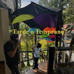 "Tarde or Temprano"