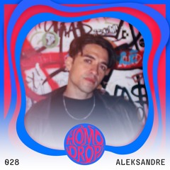 HOMODROP Podcast 028 - ALEKSANDRE