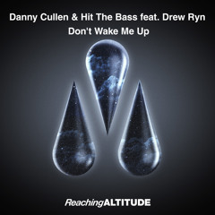 Danny Cullen & Hit The Bass feat. Drew Ryn - Don't Wake Me Up