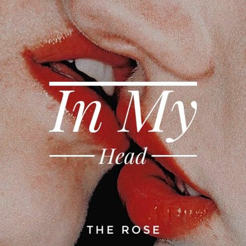 The Rose - In My Head