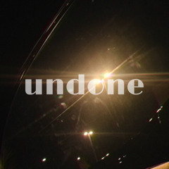 undone