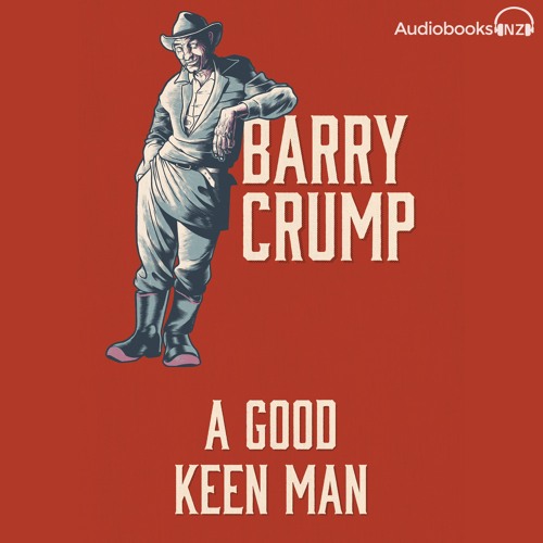A Good Keen Man By Barry Crump (Audiobook Extract)Read By Martin Crump