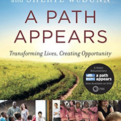 Get KINDLE ✓ A Path Appears: Transforming Lives, Creating Opportunity by  Nicholas D.