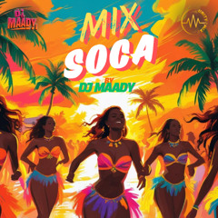 Dj Maady - Mix FIre 🔥Soca 2025
