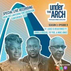 Under The Arch S3 Ep. 10 St. Louis is Resistance
