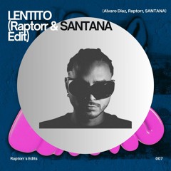 Alvaro Diaz - LENTITO (Raptorr & Santana Edit)