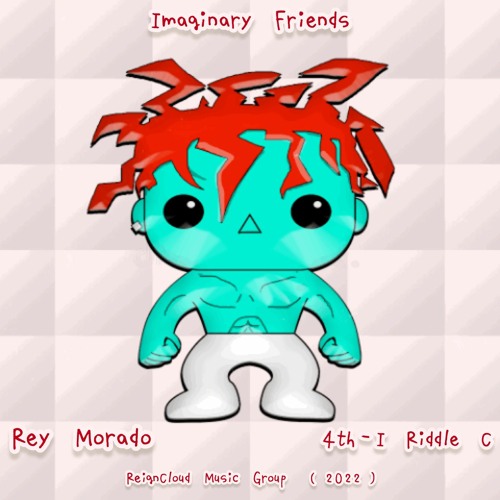 Rey Morado & 4th-I Riddle C - Imaginary Friends