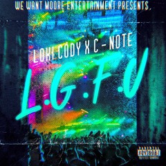 C-Note - LGFU Ft. Loki Cody