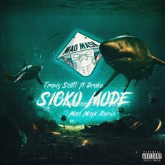 TRAVIS SCOTT FT DRAKE - SICKO MODE ( MAD MASK REMIX )